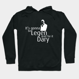 Legen...Dary Hoodie